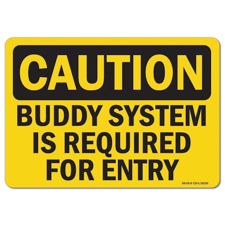 OSHA Caution Decal, Buddy System Is Required For Entry, 5in X 3.5in Decal, 10PK